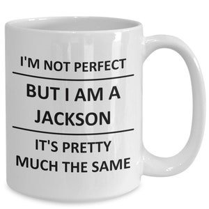 Mug for Jackson Lover Surname Last Name Family Husband Friend Wife Gf Dad Mom Him Her Cup