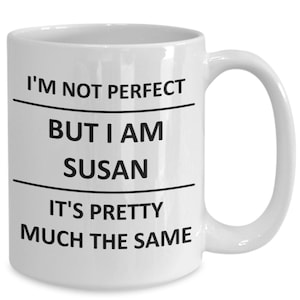 Mug for Susan Lover Girlfriend Gf Wife Mom Daughter Friend Sister Her Name Coffee Cup