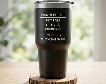 Tumbler for OSAGE & CHEROKEE Natives Tribal Lover Proud Coffee Mug Cup Tea - Black or Red