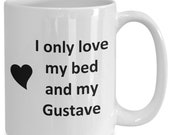 Gustave Lover Mug - Cat Dog Bird Pet Name - Love My Gustave Nickname Coffee Cup Tea