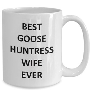 Funny Goose Huntress Wife Mug Hunteress Wife Hunting Birthday Coffee Cup Tea