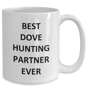 Dove Hunting Partner Mug for Him Hunter Hunt Birthday Coffee Cup Tea