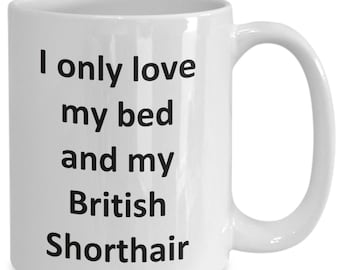 Funny British Shorthair Mug - Love My Bed and British Shorthair Cat Coffee Cup
