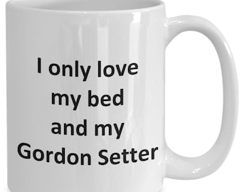 Funny Gordon Setter Mug - Love My Bed and Gordon Setter Dog Coffee Cup
