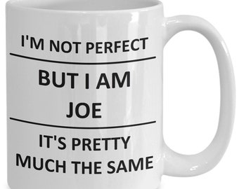 Mug for Joe Lover Boyfriend Bf Husband Dad Son Friend Brother Him Name Coffee Cup