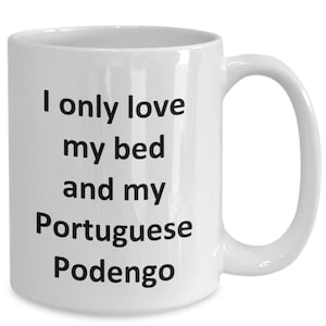 Funny Portuguese Podengo Mug - Love My Bed and Portuguese Podengo Pequenos Dog Coffee Cup