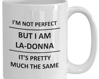 Mug for La-Donna Lover Girlfriend Gf Wife Mom Daughter Friend Sister Her Name Coffee Cup Best Friend Gift