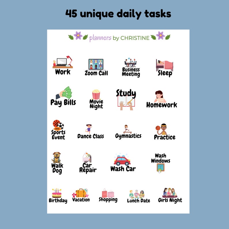 May include: A colorful chart with 45 unique daily tasks, including work, zoom call, business meeting, sleep, pay bills, movie night, study, homework, sports event, dance class, gymnastics, practice, walk dog, car repair, wash car, wash windows, birthday, vacation, shopping, lunch date, and girls night. The chart is titled "45 unique daily tasks" and "planners by CHRISTINE".