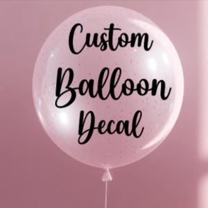 Custom vinyl balloon decal. personalized balloon sticker. Party decals.