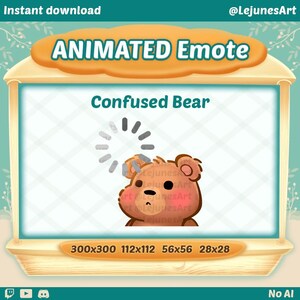 May include: Animated emote of a brown cartoon bear looking confused, with a loading symbol above its head. Text reads "ANIMATED Emote" and "Confused Bear". The image includes size dimensions in pixels.
