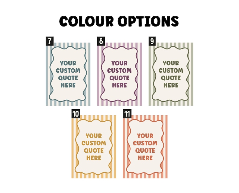 May include: Image showcasing five color options for a custom quote design. Each option features a unique striped background and a scalloped-edged frame with the text "YOUR CUSTOM QUOTE HERE". The color schemes include blue, purple, green, yellow, and orange.