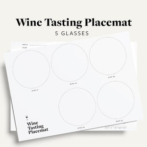 May include: A black and white printable wine tasting placemat with five circles for wine glasses. The placemat has the text "Wine Tasting Placemat" and "5 Glasses" printed on it.