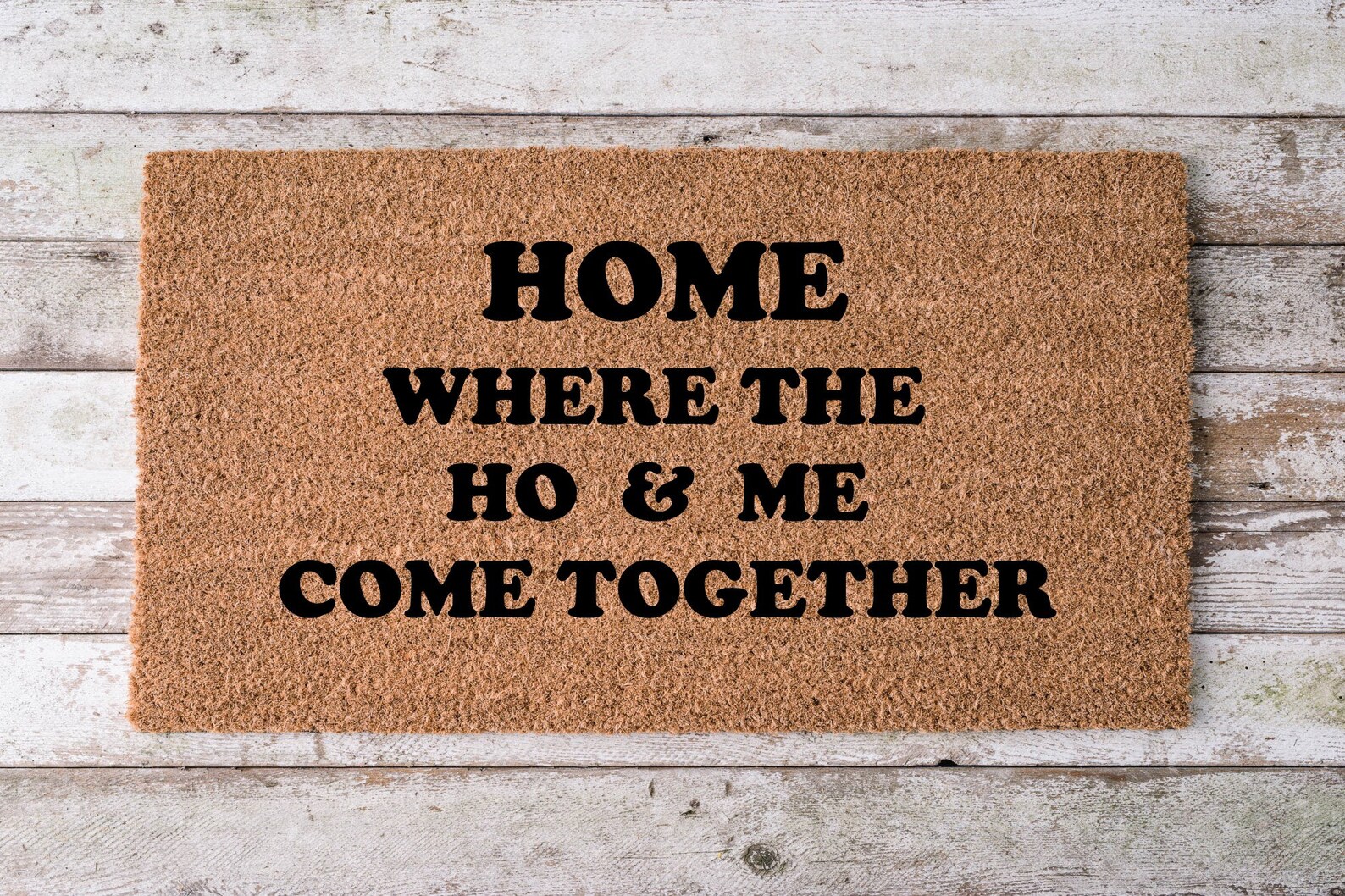 Home Where the Ho & Me Come Together Doormat Home Funny Etsy
