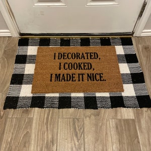 I Decorated, I Cooked, I Made It Nice Dorinda Real Housewives Of New York Quote Doormat
