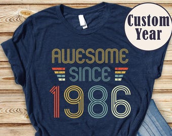 Awesome Since 1986 T Shirt, 40th birthday gift for woman, gift for man, birthday idea, gift for girl, personalize gift, Custom Shirt