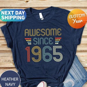 Awesome Since 1965 shirt, 60th birthday gift for woman, gift for man, 60th birthday shirt, gift for mom, personalize tshirt, for grandpa