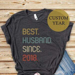 Best Husband Since 2018, 2018 Wedding, 3st Wedding Anniversary Gift For Husband, 3nd Anniversary Gift, 3th Anniversary Shirt Anniversary Tee