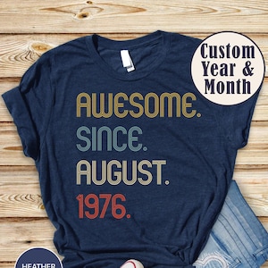 Awesome Since 1976 Shirt, 50th Birthday Gift, 50th Birthday idea, Birthday Gift for Him, 50th Birthday Shirt, Personalized Birthday Tshirt
