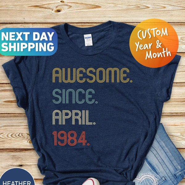 Awesome Since 1984 Shirt, 40th Birthday, 40th Birthday Gift, 40th Birthday Gift for Him, 40th Birthday Shirt, Personalized Birthday Tshirt