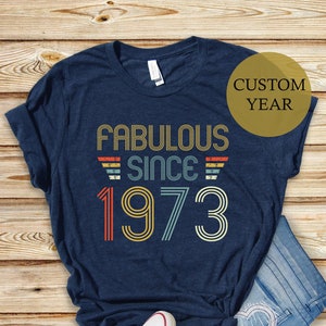Fabulous since 1973, 50th birthday shirt, 50th birthday idea, 50th birthday gift for man/ woman, 1973 shirt, personalize birthday shirt