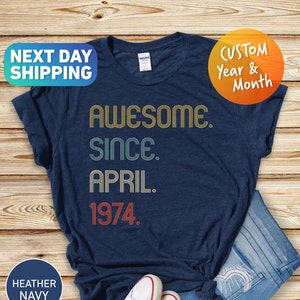 Awesome Since 1974 Shirt, 50th Birthday Gift, 50th Birthday idea, Birthday Gift for Him, 50th Birthday Shirt, Personalized Birthday Tshirt