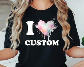I Love Custom Shirt, Personalized Heart Tee, Valentines Gift for Her Him, Custom Name Birthday Couple Shirt