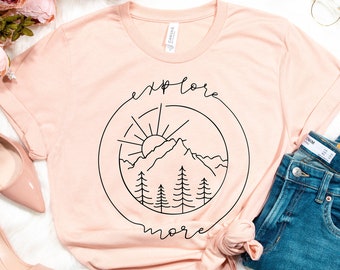 Explore More Shirt, Adventure Shirt, Explore T-Shirt Camping Shirt, Adventure Tee,Camper TShirt,Travel Shirt,Hiking Shirt, Camp Squad Shirt
