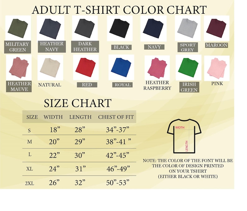 May include: An adult t-shirt colour chart displaying 14 colour options including military green, navy, black, and red. A size chart lists widths, lengths, and chest fits in inches for sizes S to 2XL, accompanied by a t-shirt diagram and font colour note.