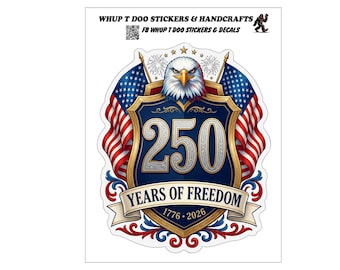 USA 250th Anniversary sticker, 2026 Semiquincentennial Decal, 1776-2026 Years of Freedom, Patriotic American Bald Eagle Shield