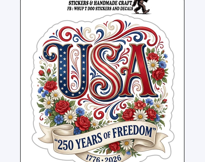 USA 250 Years Freedom high quality UV waterproof vinyl stickers, 9 designs, show your pride, patriotic decals, size options 3-6 inches