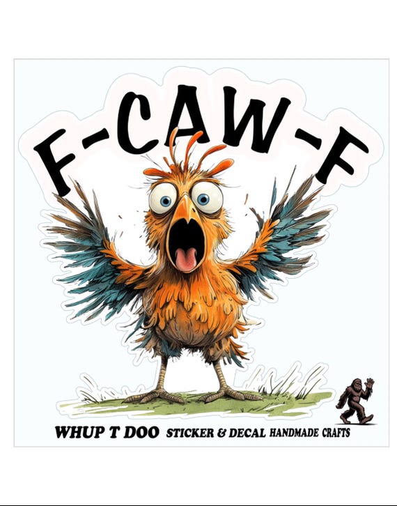 F CAW F chicken sticker,rooster humor,sarcasim