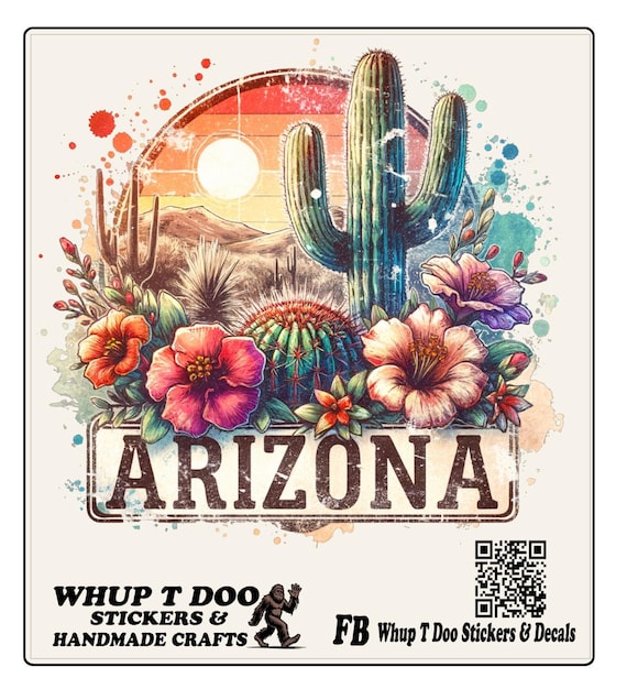 Arizona with desert flowers/background Vinyl Sticker: Weatherproof, UV Resistant, Air Release (3-6 inch)