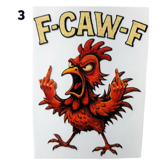 F CAW F chicken sticker,rooster humor,sarcasim