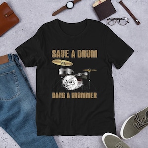 Save a Drum Bang a Drummer Shirt, Drum T-Shirt, Drum Shirt Gift, Drum Player Shirt, Music Lover Gifts, Band T-Shirt, Playing Drums T-Shirt