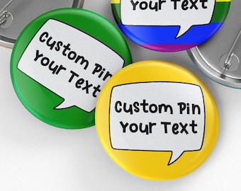 Custom Pin Badge, Personalised Badge- Customise your own badge with speech bubble and text (32mm/44mm)