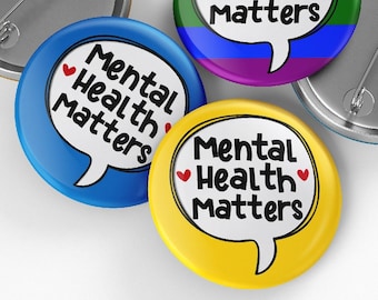 Mental Health Matters Pin Badge, 32mm or 44mm, Awareness Badges, Self Care, Mental Wellness Button Badge, Autism Badge