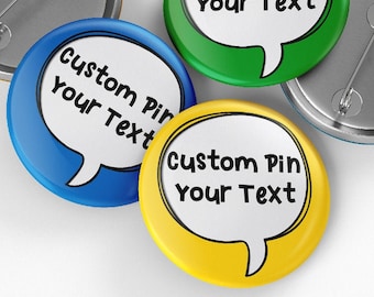 Custom Pin Badge, Personalised Badge- Customise your own badge with speech bubble and text (32mm/44mm)