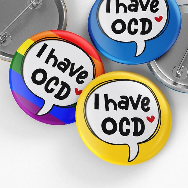 I have OCD Pin Button Badge, 32mm or 44mm, Obsessive compulsive disorder, Awareness Badges, Mental Health Pin