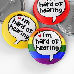 Hard of hearing Pin Badge, I'm hard of hearing Pin Button Badge, 32mm or 44mm, Neurodivergent Button Badge, Disability Awareness, APD