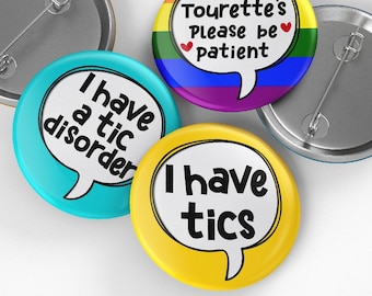 32mm, I have Tics, Tic disorder, Tourette’s syndrome Pin Button Badge, Communication Pin Badge, Mental Health, Awareness Badges