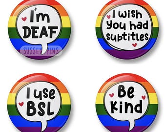 Deaf BSL/ASL Pin Badge: Set of 4, i am deaf, i wish you had subtitles, i use bsl/asl, be kind, Deaf, APD, Hoh Awareness (32mm/44mm)