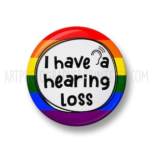 I have a hearing loss pin badge, 32mm or 44mm, Neurodivergent Button Badge, Disability Awareness, APD