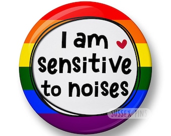 I am Sensitive to Noises Pin Badge: Autism, Sensory Awareness (32mm or 44mm)