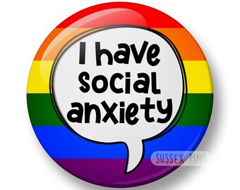 I Have Social Anxiety Pin Badge: Mental Health, Mindfulness, Depression, Anxious Awareness (32mm/44mm)