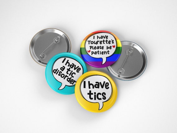 Tourette's Syndrome Pin Badge: I have tics, I have Tourettes, I have a tic disorder, Hidden Disability, Tourette Awareness (32mm/44mm)