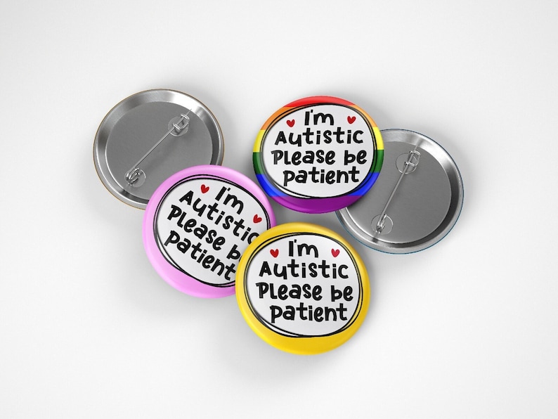 Autism Pin Badge, I'm Autistic Please be patient Pin Badge, 32mm or 44mm, Neurodivergent Button Badge, Disability Awareness Pin image 1