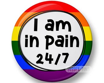 I am in Schmerz 24/7 Pin Badge: Chronische Schmerzen, Autoimmunkrankheit, Fibromyalgie, Arthritis, endometriosis Awareness (32 mm oder 44 mm)