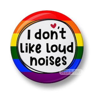 I Don't Like Loud Noises Pin Badge: Sensory Awareness, Autism, Audio Processing Awareness (32mm or 44mm)