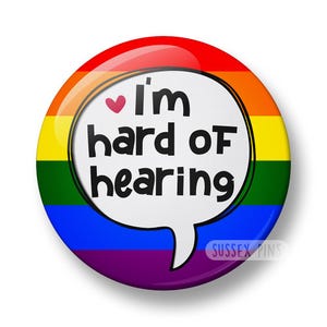 I'm Hard of Hearing Pin Badge: Neurodivergent Button Badge, Disability Awareness, Deaf, APD, HOH Awareness (32mm/44mm)