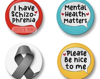 Schizophrenia Awareness: Set of 4, I have Schizophrenia, Mental Health Matters, Ribbon, Please be nice to me (32mm/44mm)